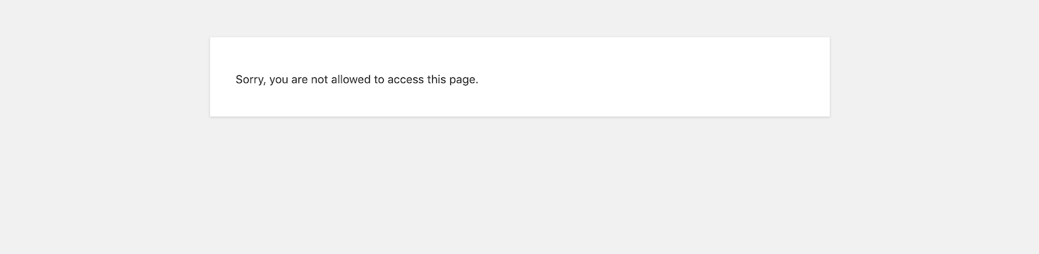 The "Sorry, you are not allowed to access this page" message in WordPress.