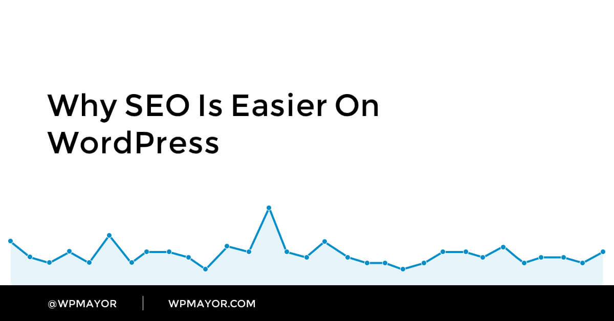 Why SEO is Easier on WordPress