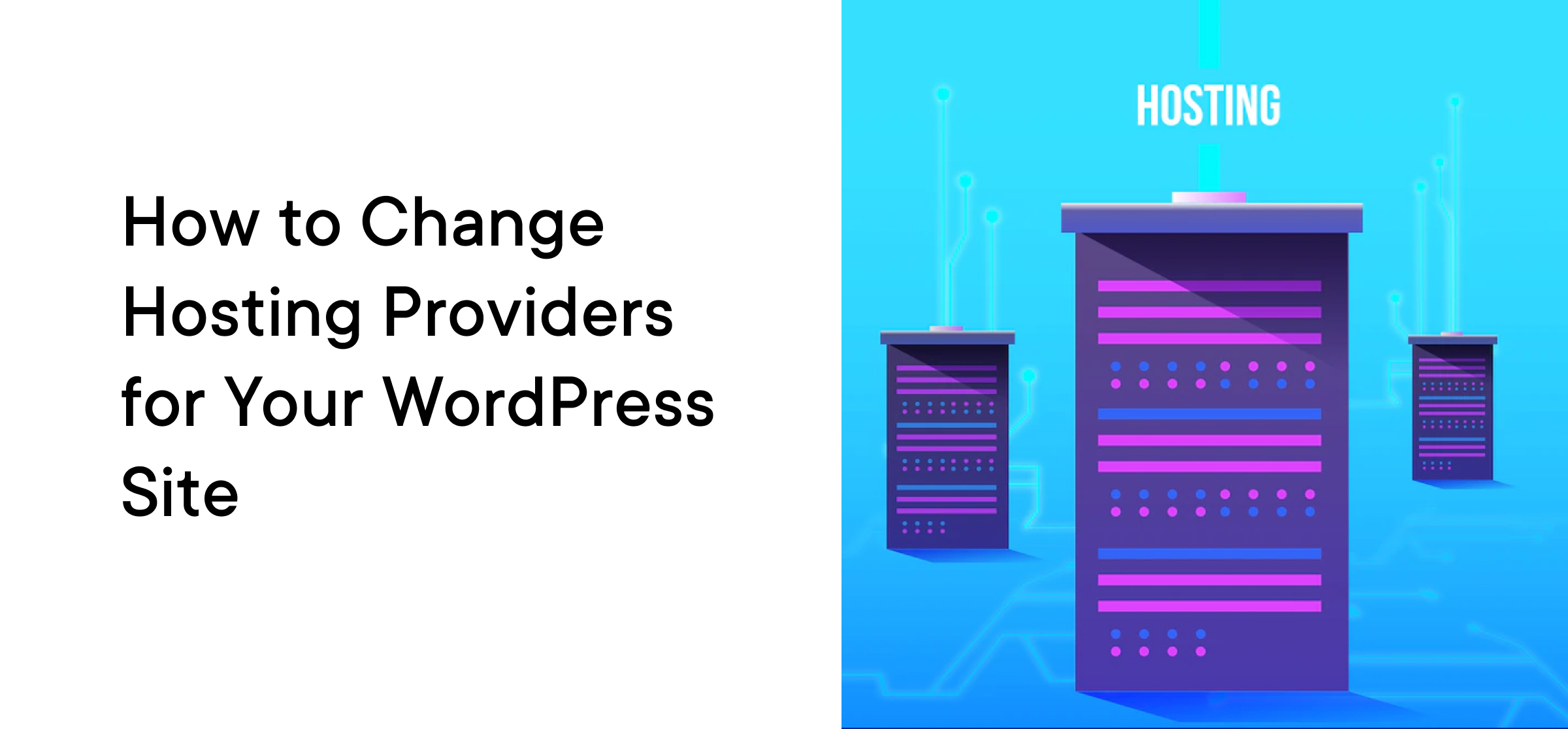 How to Change Hosting Providers for Your WordPress Site