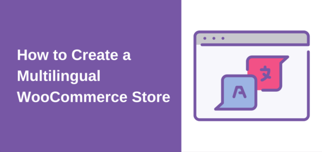 How to Create a Multilingual WooCommerce Store