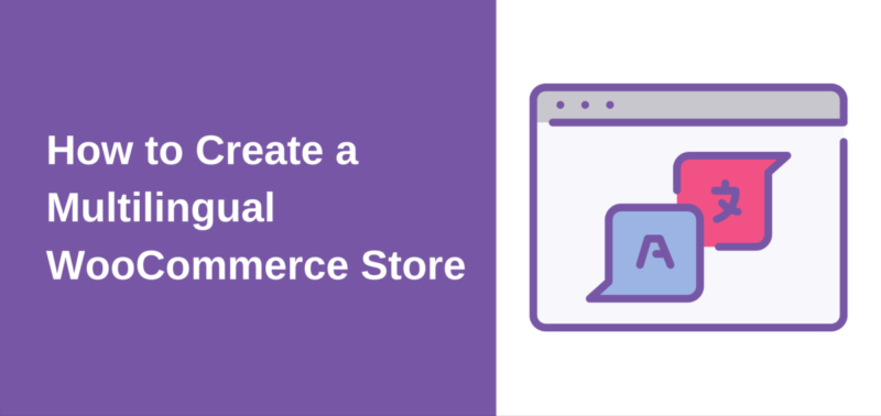 How to Create a Multilingual WooCommerce Store