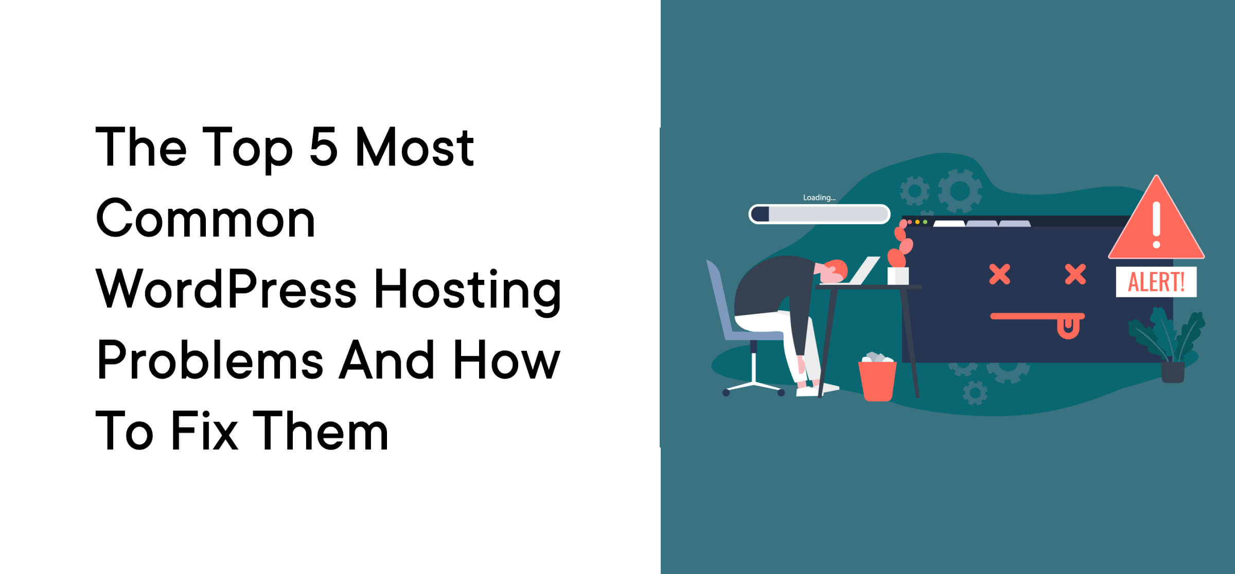 Top 5 Most Common WordPress Hosting Problems