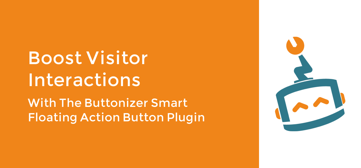 Boost Visitor Interactions With the Buttonizer Smart Floating Action Button Plugin