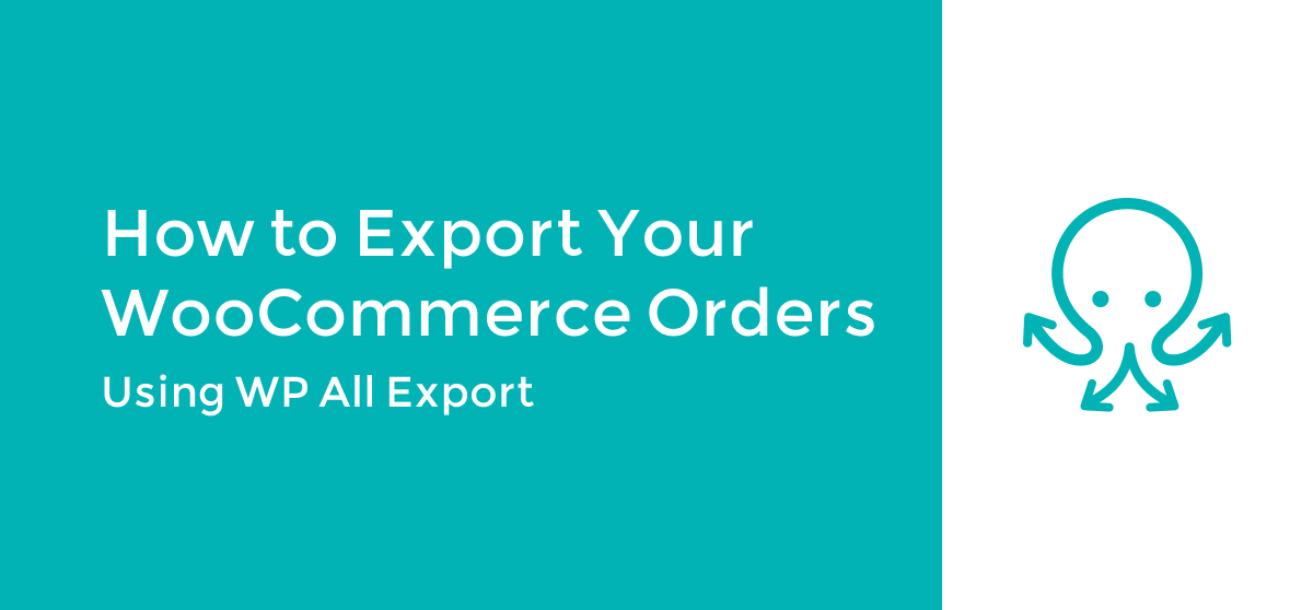 Export WooCommerce Orders