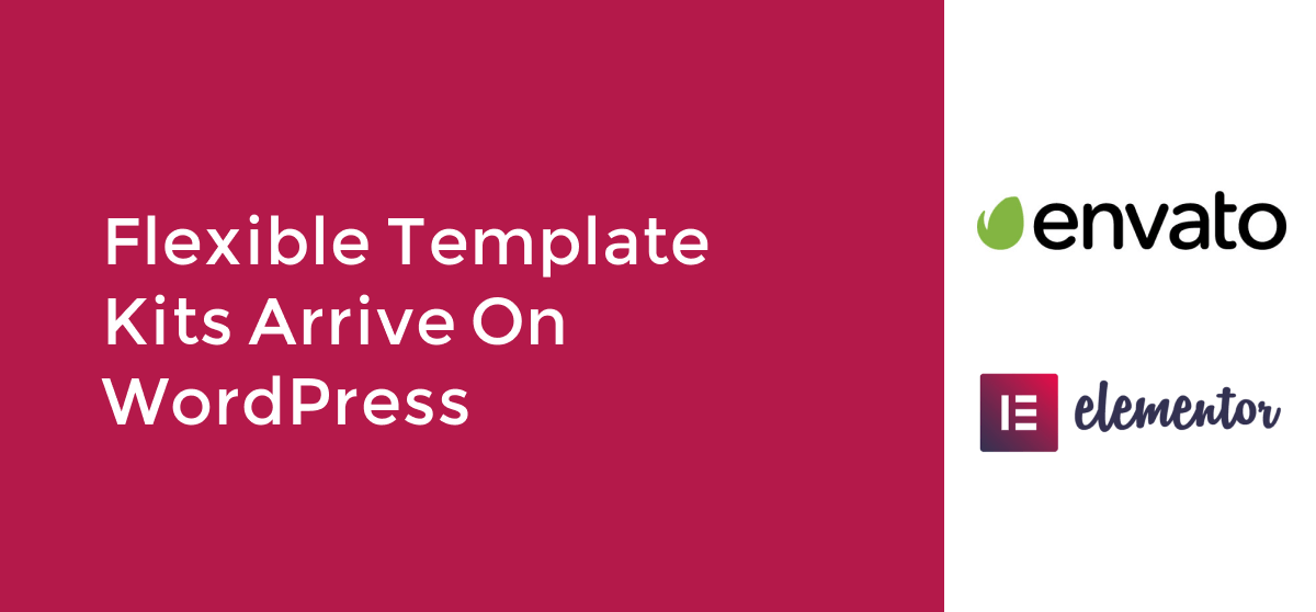 Flexible Template Kits Arrive On WordPress