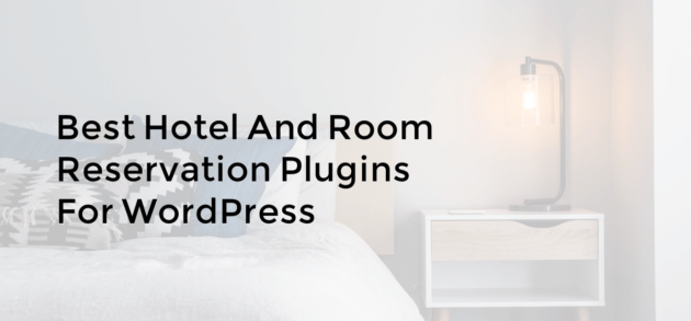 Best hotel and room reservation plugins for WordPress