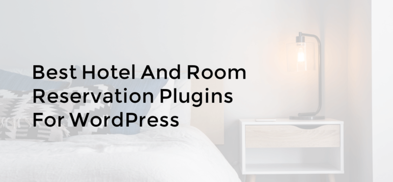 Best hotel and room reservation plugins for WordPress