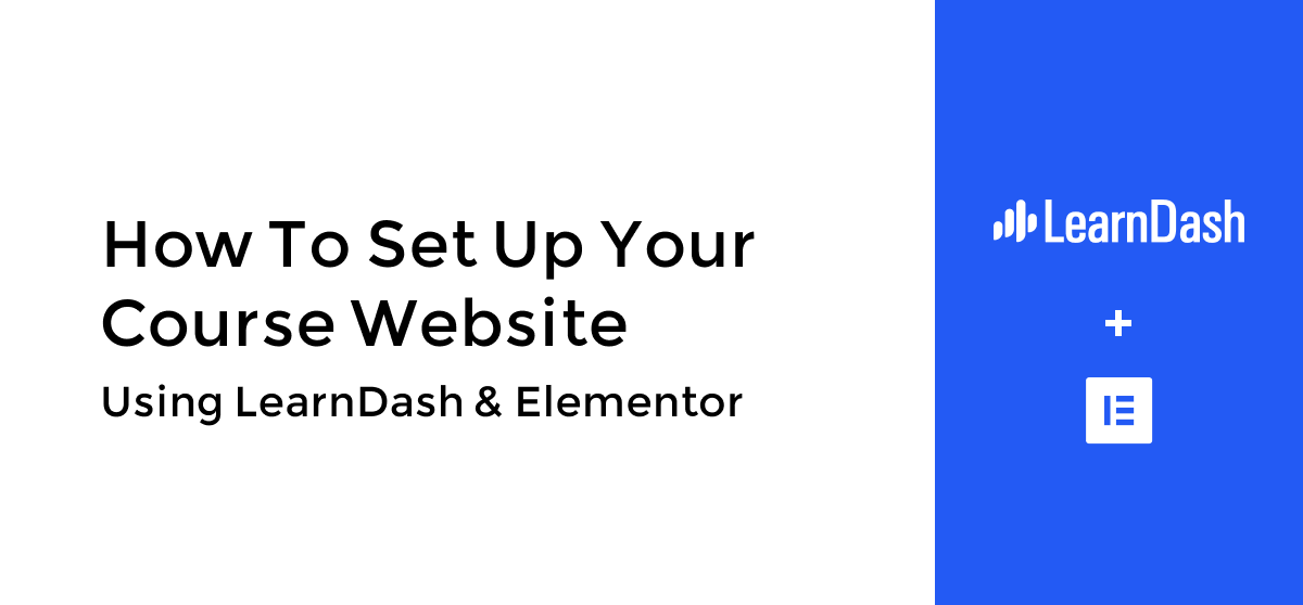 How to set up your course website using LearnDash and Elementor