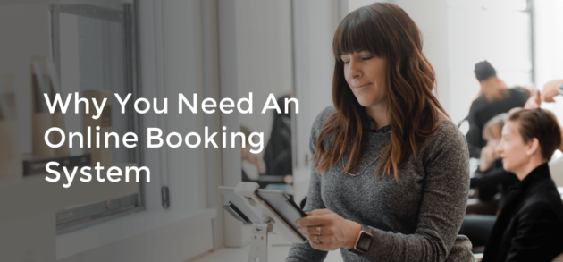 Why You Need An Online Booking System