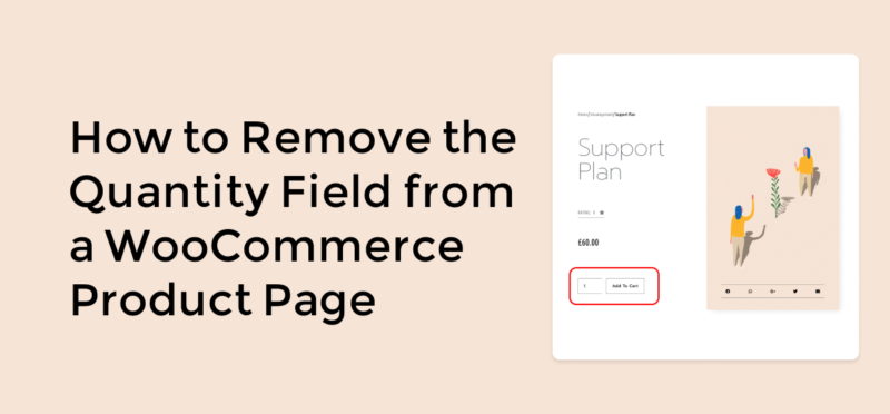 How to Remove the Quantity Field from a WooCommerce Product Page