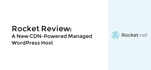 Rocket Review: A New CDN-Powered Managed WordPress Host