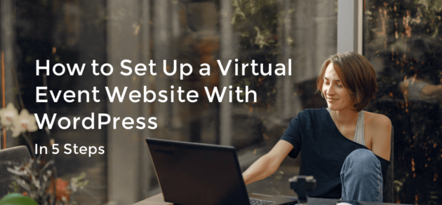 How to Set Up a Virtual Event Website With WordPress (In 5 Steps)