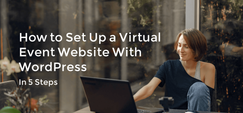 How to Set Up a Virtual Event Website With WordPress (In 5 Steps)