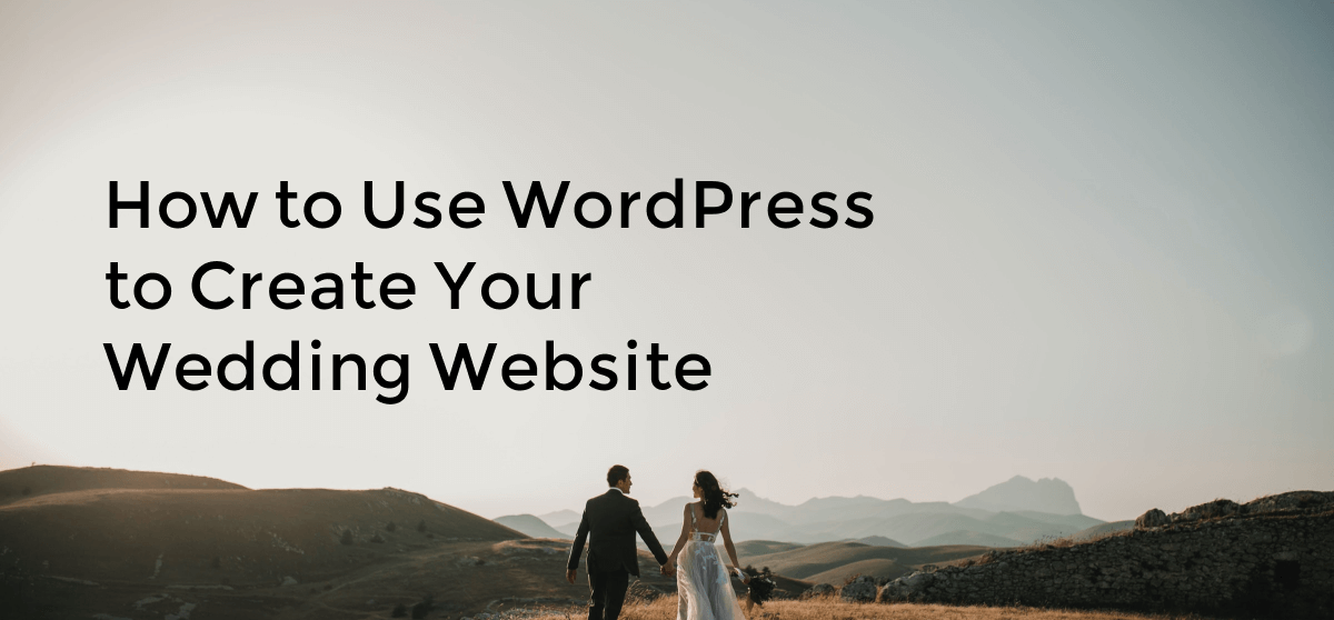 How to use WordPress to create your wedding website
