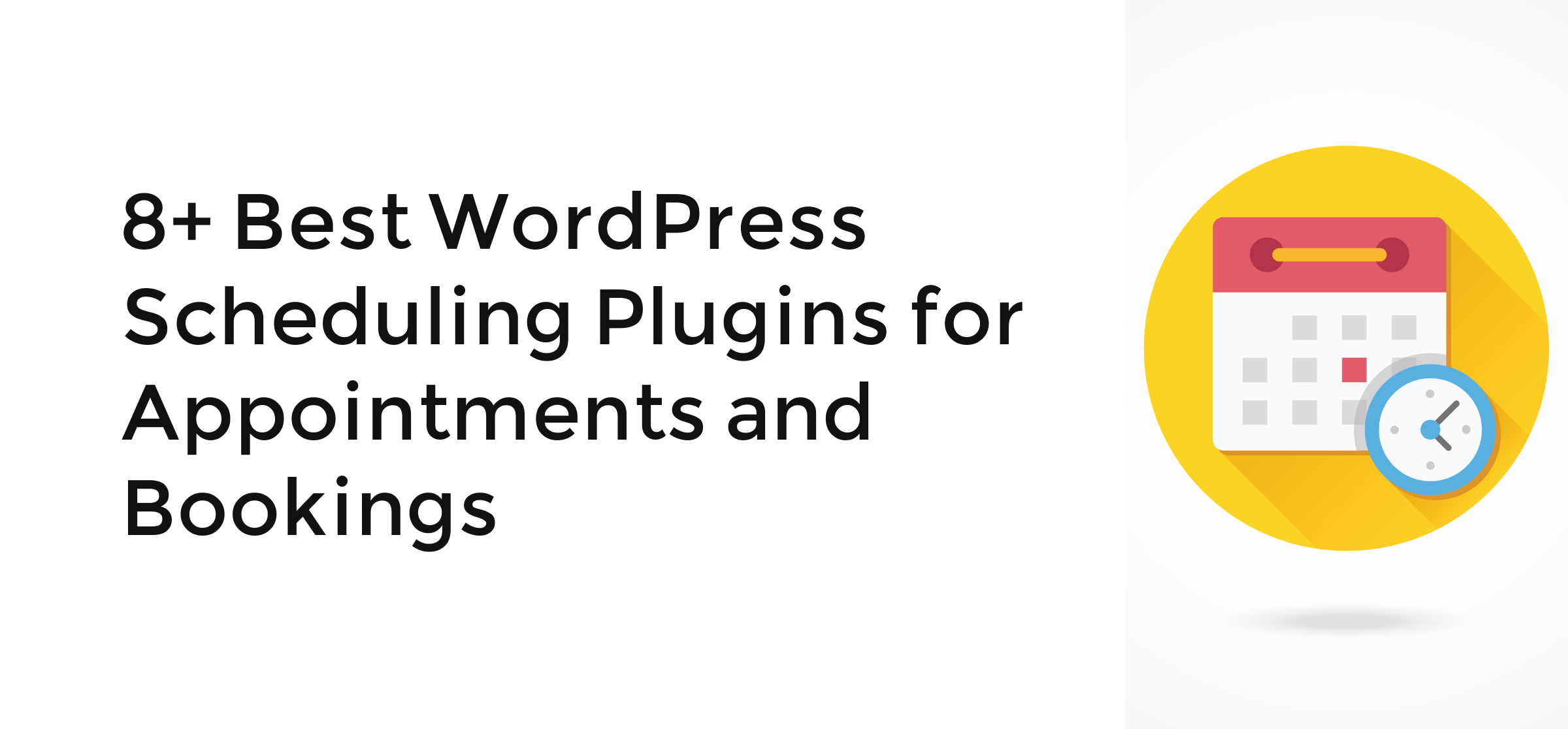8+ Best WordPress Scheduling Plugins for Appointments and Bookings
