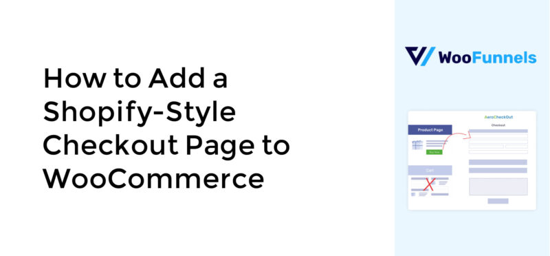 How to Add a Shopify-Style Checkout Page to WooCommerce