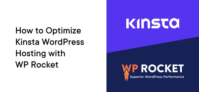 How to Optimize Kinsta WordPress Hosting with WP Rocket