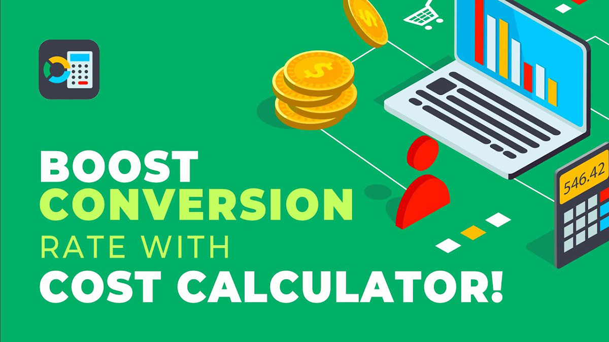 Boost conversion rate with Cost Calculator!