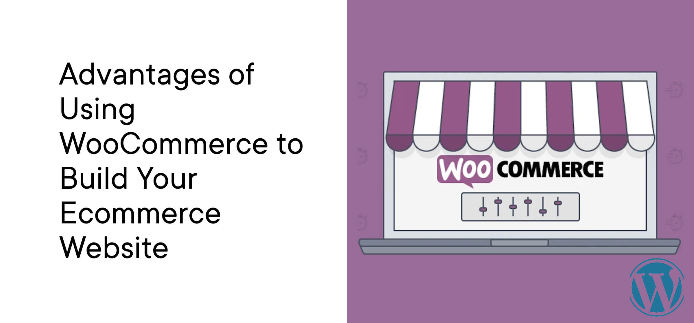 Advantages-of-Using-WooCommerce-to-Build-Your-Ecommerce-Website