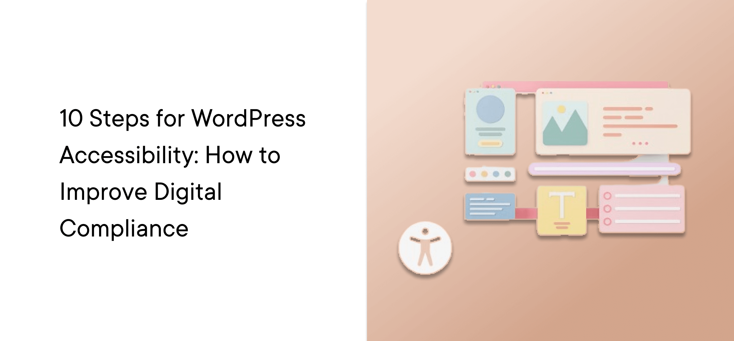 10 Steps for WordPress Accessibility_ How to Improve Digital Compliance