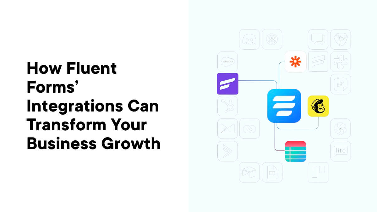 How Fluent Forms Integrations Can Transform Your Business Growth