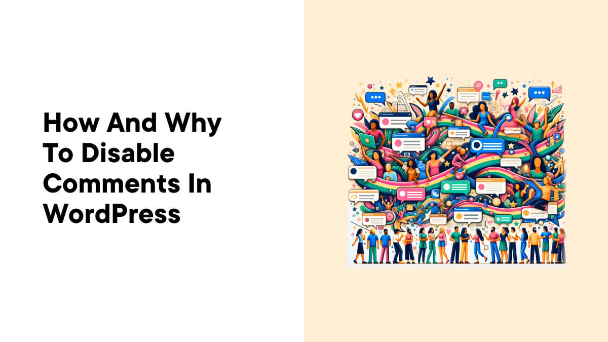 How and Why to Disable Comments in WordPress