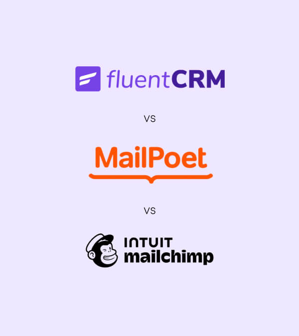 FluentCRM vs MailPoet vs MailChimp